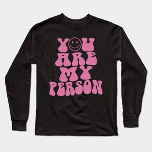 You Are My Person Long Sleeve T-Shirt